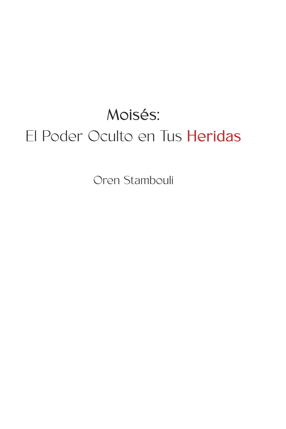 Moisés: El Poder Oculto en Tus Heridas