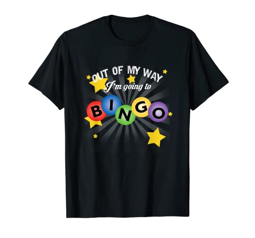 Bingo Out Of My Way | Bingo amusant T-Shirt
