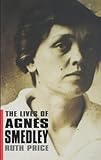 The Lives of Agnes Smedley