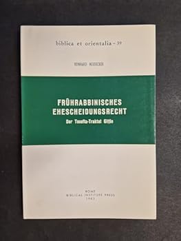 Fruehrabbinisches Ehescheidungsrecht: Der Tosefta-Traktat Gittin