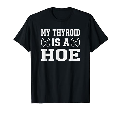 My Thyroid Is A Hoe Thyroid Cancer Awareness Month Meme T�V���c