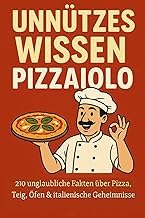 A Complete Series Guide to Digital Book UNN&Uuml;TZES WISSEN &ndash; PIZZAIOLO: 210 unglaubliche Fakten &uuml;ber Pizza, Teig, &Ouml;fen & italienische Geheimnisse, die du nie wieder vergisst (German Edition) Complete Guide Curated Content Best Seller