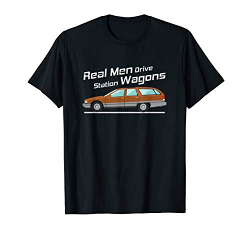 Station Wagon Shirt Real Men Drive Station Wagons Gift T-Shirt