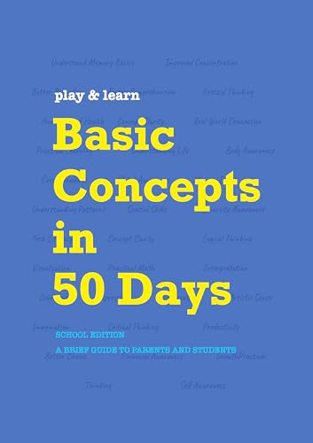  Play & Learn Basic Concepts in 50 days: School Edition - A Brief Guide to Parents & Students (English Edition)