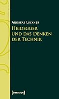 Heidegger und das Denken der Technik 3899428404 Book Cover