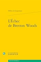 L'Echec de Bretton Woods (French Edition) 2406177866 Book Cover