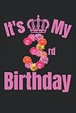 its my 3rd birthday: 3 year old gifts for women a birthday notebook journal blank small lined beautiful floral notebook birthday gift for women to write in