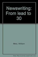 Newswriting: From lead to "30" 0136175066 Book Cover