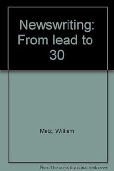 Hardcover Newswriting: From lead to "30" Book