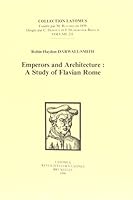Emperors and architecture: A study of Flavian Rome (Collection Latomus) 2870311710 Book Cover