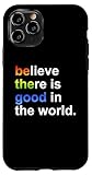 Photo Gallery custodia per iphone 11 pro believe there is good in the world,be the good in the world Photo Gallery custodia per iphone 11 pro believe there is good in the world,be the good in the world