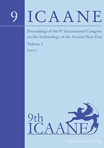 Proceedings of the 9th International Congress on the Archaeology of the Ancient Near East: June 9-13