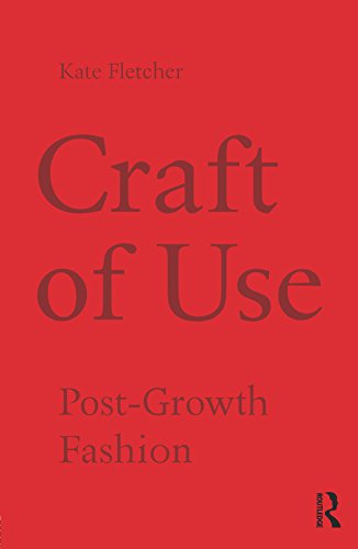 Craft of Use: Post-Growth Fashion