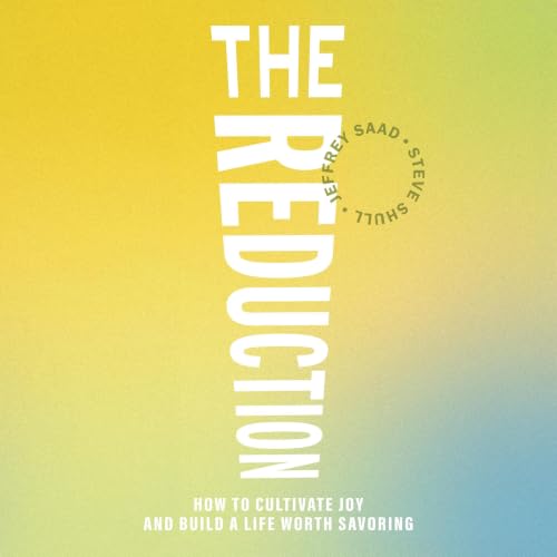 The Reduction: How to Cultivate Joy and Build a Life Worth Savoring Titelbild