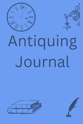 Antiquing Journal: A note book to record your special finds.