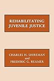 Rehabilitating Juvenile Justice