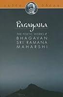Parayana - The Poetic Works of Bhagavan Sri Ramana Maharshi 8182881161 Book Cover
