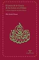 El inicio de la Ciencia de las Letras en el Islam (Spanish Edition) 8483522187 Book Cover