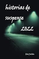 historias de suspense 2022 (Spanish Edition) B0BQ93KPFM Book Cover