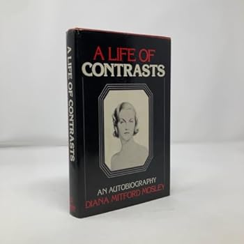 Hardcover A Life of Contrasts: The Autobiography of Diana Mitford Mosley Book