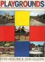 Playgrounds: The Planning, Design and Construction of Play Environments 0893972789 Book Cover
