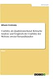 Usability als Qualitätsmerkmal. Kritische Analyse und Vergleich der Usability der Website zweier Versandhändler