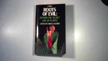 Paperback Roots of Evil: Beyond the Secret Life of Plants Book