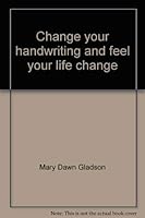 Change your handwriting and feel your life change 0918993539 Book Cover