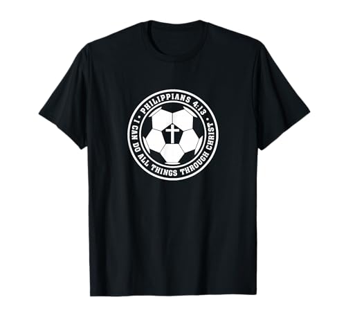 Philippians 4:13 Christian Soccer Cross Jesus Saves Christ T-Shirt