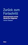fortschritt französisch  Zurück zum Fortschritt: Deutungsmacht und die Wende zum Möglichen (Blaue Reihe)