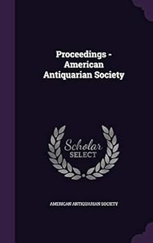 Proceedings of the American Antiquarian Society