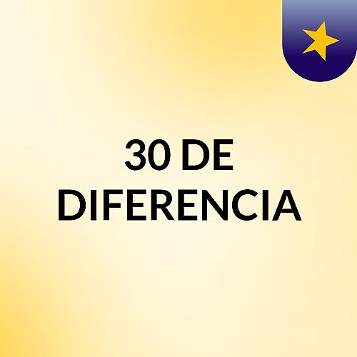 30 DE DIFERENCIA cover art