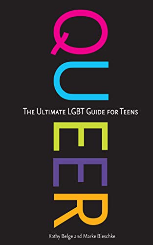 Queer: The Ultimate LGBT Guide for Teens