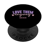 Photo Gallery luca 23:34 love them anyway christian citazione popsockets popgrip intercambiabile Photo Gallery luca 23:34 love them anyway christian citazione popsockets popgrip intercambiabile