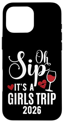 Oh Sip It's A Girls Trip 2026 Funny Women Weekend Vacation �X�}�z�P�[�X iPhone 16 Pro Max �p