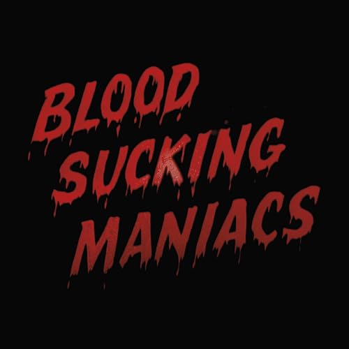 Blood Sucking Maniacs 