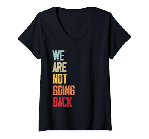 Womens We Are Not Going Back Retro Vintage Quote V-Neck T-Shirt