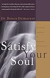 Satisfy Your Soul: Restoring the Heart of Christian Spirituality