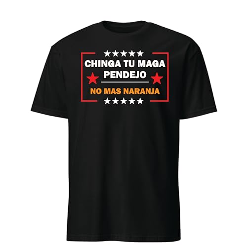 Chinga Tu MAGA Pendejo No Mas Naranja Political Statement T-Shirt – Anti-Tru%mp Protest Tee for Men & Women