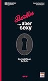 Berlin ... aber sexy. Der Erotikführer für die Hauptstadt: Der Erotikführer für Berlin