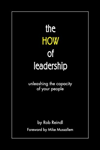 the HOW of leadership: unleashing the capacity of your people