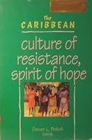 The Caribbean: Culture of Resistance, Spirit of Hope 0377002542 Book Cover