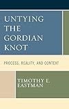 Untying the Gordian Knot: Process, Reality, and Context (Contemporary Whitehead Studies)