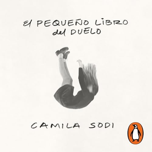 El pequeño libro del duelo Audiolibro Por Camila Sodi arte de portada
