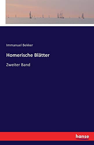 Homerische Blätter: Zweiter Band [German] 3741171964 Book Cover