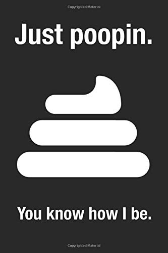 Just Poopin: You Know How I Be Funny Blank Lined College Ruled Office Notebook Journal