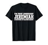 Jeremiah Personal Name Funny Jeremiah T-Shirt
