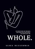 Whole: Poetry for heartbreak and healing (letting go, self-love, moving on)