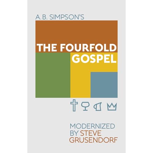 The Fourfold Gospel Audiobook By Albert Benjamin Simpson, Steve Grusendorf cover art