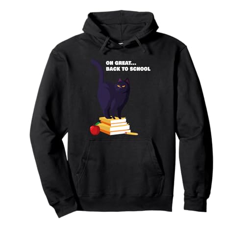 Oh Great... Back To School Funny Teacher & Student Cat Sudadera con Capucha